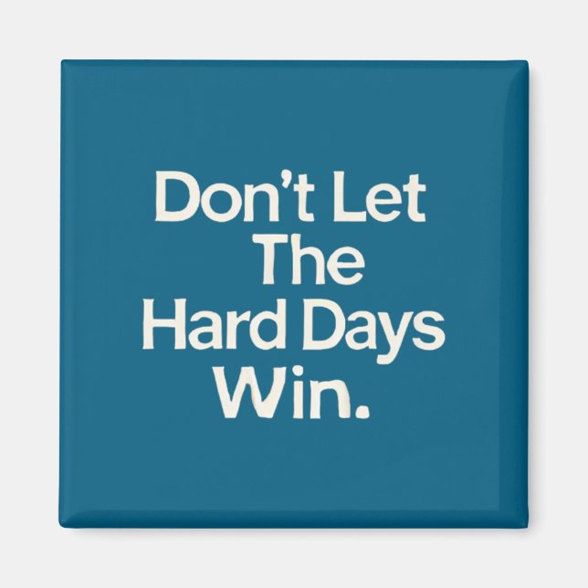 Suicide Prevention- Don't Let The Hard Days Win Pr Magnet (Front)