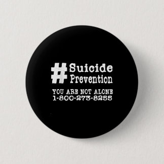 Suicide Prevention Hashtag Tshirt _ Mental Health  2 Inch Round Button