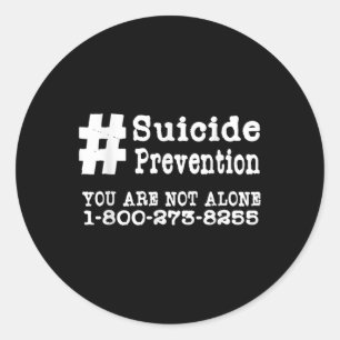 Suicide Prevention Hashtag Tshirt _ Mental Health Classic Round Sticker