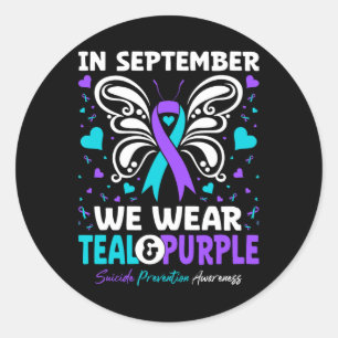 Suicide Prevention In September We Wear Teal And P Classic Round Sticker