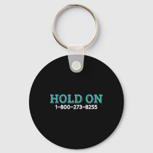 Suicide Prevention Shirt Awareness Hold On 1-800-2 Keychain