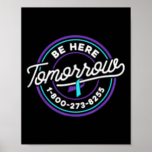 Suicide Prevention Shirt Be Here Tomorrow Suicide Poster