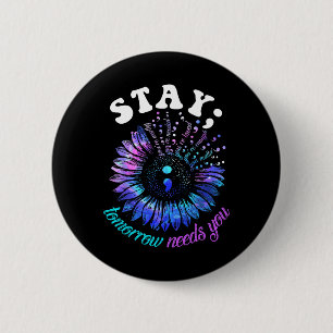 Suicide Prevention Stay Tomorrow Needs You Mental  2 Inch Round Button