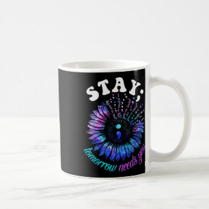 Suicide Prevention Stay Tomorrow Needs You Mental Coffee Mug
