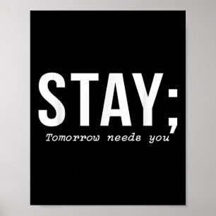 Suicide Prevention Stay Tomorrow Needs You Mental Poster