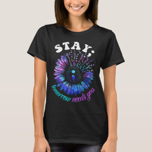 Suicide Prevention Stay Tomorrow Needs You Mental  T-Shirt