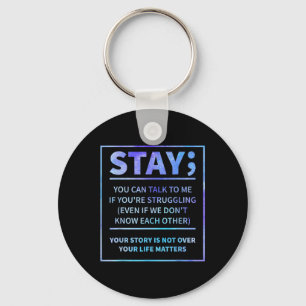 Suicide Prevention - Stay Your Life S Semicolon Keychain
