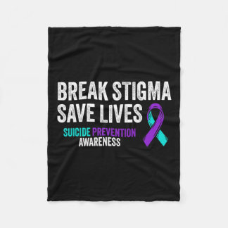 Suicide Prevention Support Break Stigma Suicide Aw Fleece Blanket