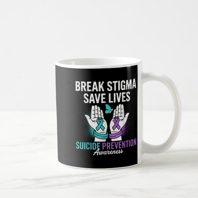 Suicide Prevention Suprt Break Stigma Suicide Awar Coffee Mug (Right)