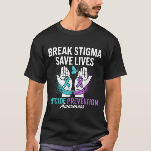 Suicide Prevention Suprt Break Stigma Suicide Awar T-Shirt
