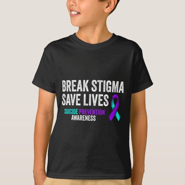Suicide Prevention Suprt Break Stigma Suicide Awar T-Shirt (Front)