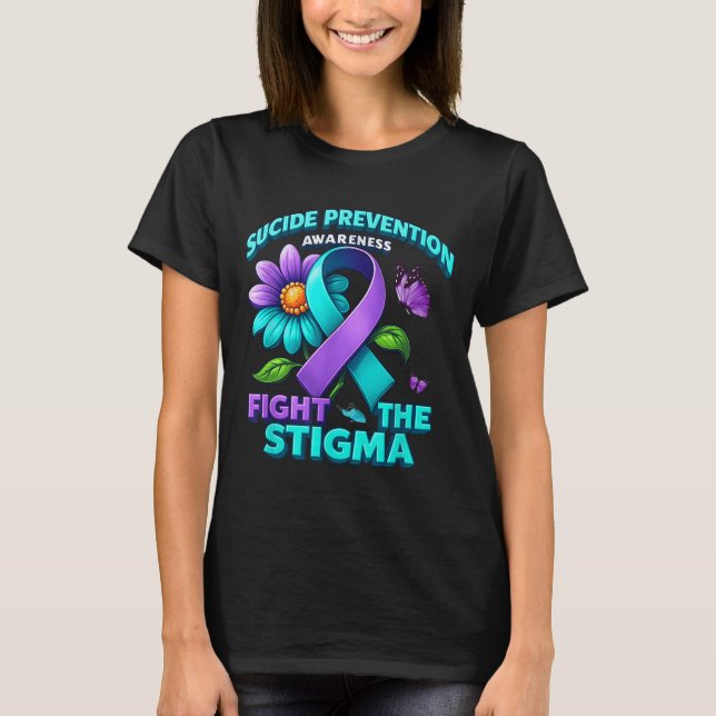 Suicide Prevention Suprt Fight Stigma Suicide Awar T-Shirt (Front)