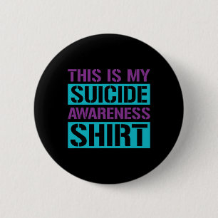 Suicide Prevention - This Is My Suicide Awareness 2 Inch Round Button