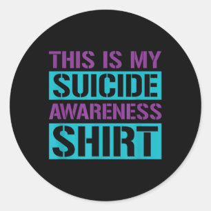 Suicide Prevention - This Is My Suicide Awareness Classic Round Sticker