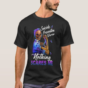 Suicide Prevention Warrior Nothing Scares Me Skull T-Shirt