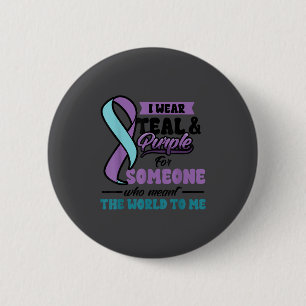 Suicide Prevention Wear Teal Purple Someone Meant  2 Inch Round Button
