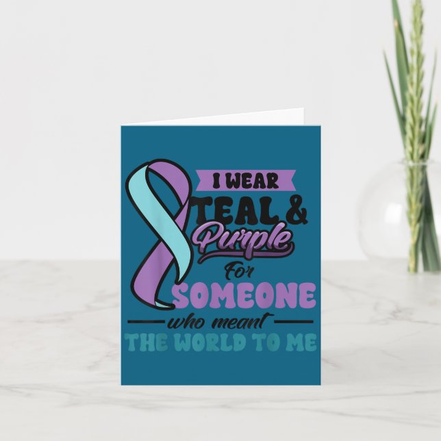 Suicide Prevention Wear Teal Purple Someone Meant  Card (Front)