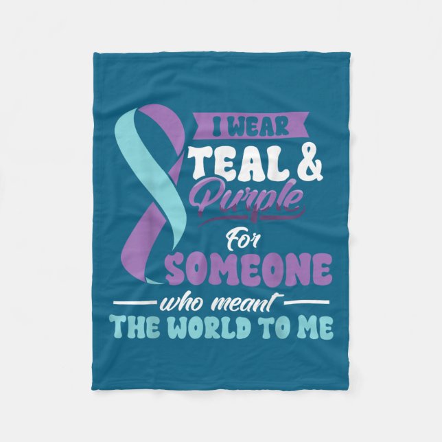 Suicide Prevention Wear Teal Purple Someone Meant  Fleece Blanket (Front)