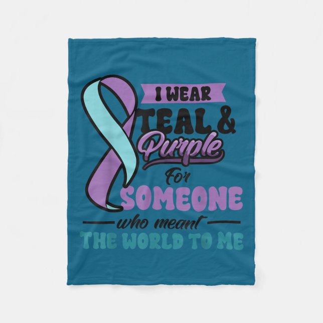 Suicide Prevention Wear Teal Purple Someone Meant  Fleece Blanket (Front)