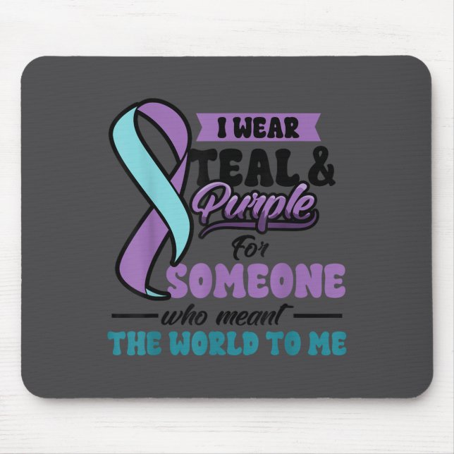Suicide Prevention Wear Teal Purple Someone Meant  Mouse Pad (Front)