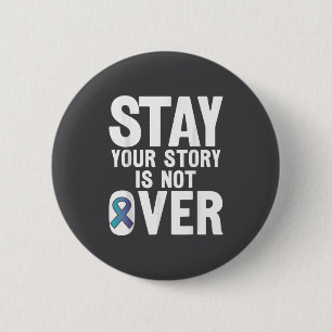 Suicide Prevention Your Story _ I For Suprters  2 Inch Round Button