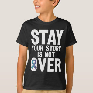 Suicide Prevention Your Story _ I For Suprters  T-Shirt