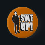 Suit Up! 2 Inch Round Button<br><div class="desc">awesome</div>