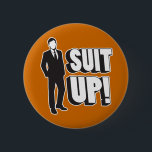 Suit Up! 2 Inch Round Button<br><div class="desc">awesome</div>