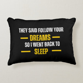 Suivez vos rêves_ Coussin décoratif sarcastique dr