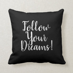 Suivez vos rêves Coussin inspirant