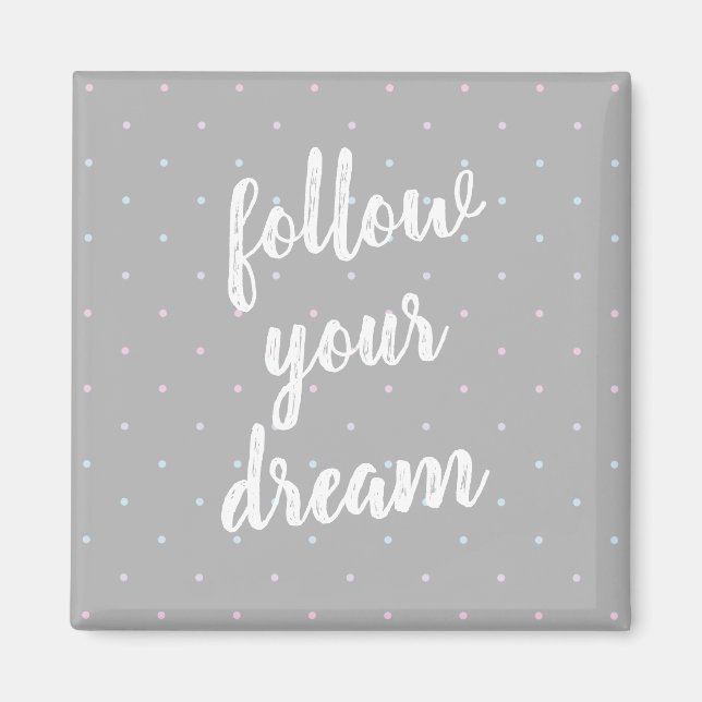Suivez votre Dream Pastel Dot Magnet Motif (Devant)