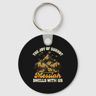 Sukkot Jewihe Joy Of Sukkot Messiah Dwells With Us Keychain