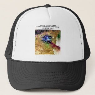 Sulphur Dioxide Plume Eruption Mt. Etna Italy Trucker Hat