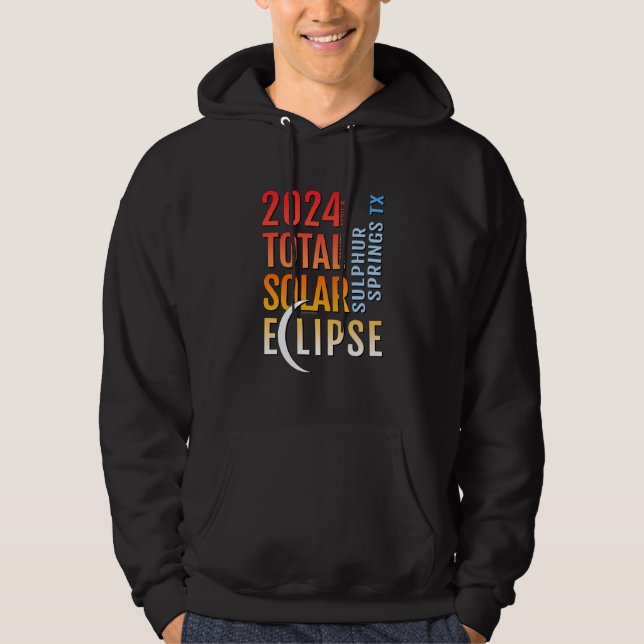 Sulphur Springs Texas TX Total Solar Eclipse 2024  Hoodie (Front)