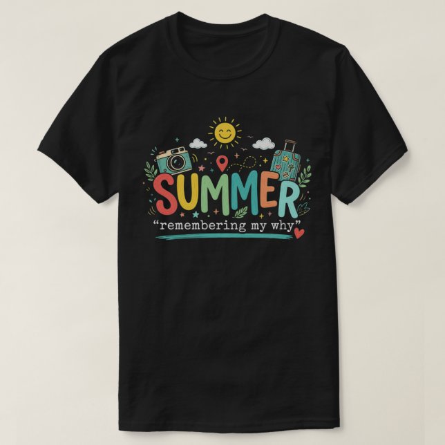 Summer Adventure: Remembering My Why T-Shirt (Design Front)