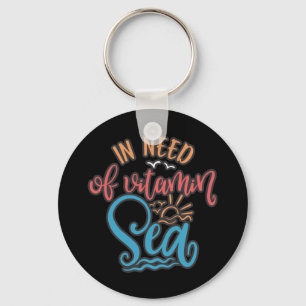 Summer And Vacation Design In Need Of Vitamin Sea Keychain