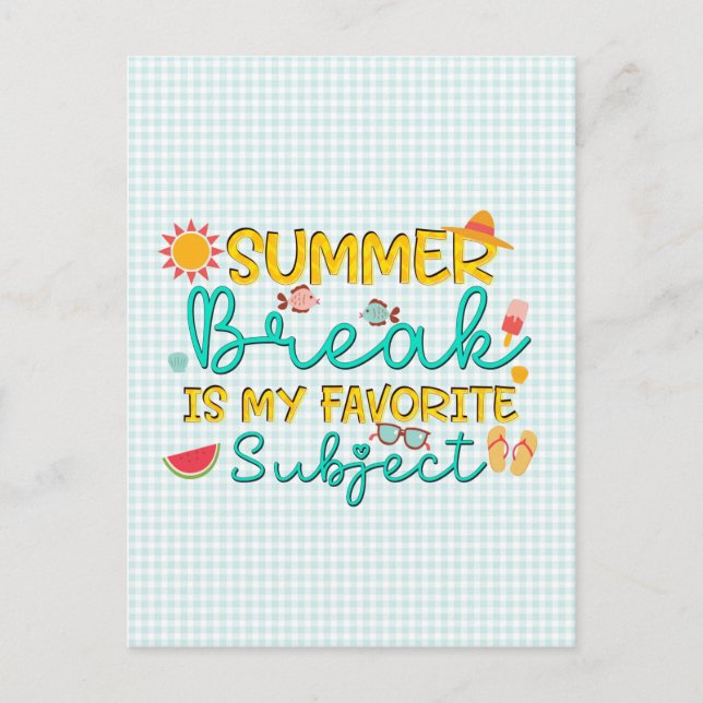 Summer Break is my favorite subject Last Day Schoo Postcard (Front)