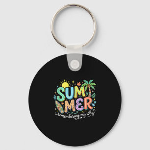 Summer break remembering why inspirational beach keychain