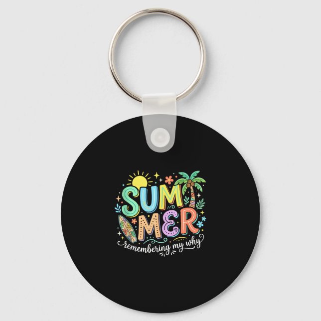 Summer break remembering why inspirational beach keychain (Front)