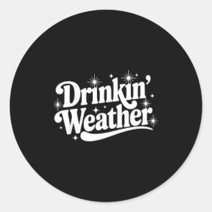 Summer Break Vibes Quote Day Drinking Weather Sayi Classic Round Sticker