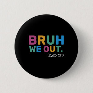 Summer Bruh We Out Teachers Cute End Of School Yea 2 Inch Round Button