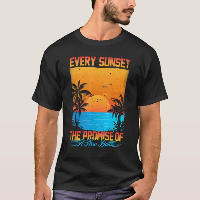 Summer  Every Sunset the Promise of a New Dawn Sum T-Shirt (Front)