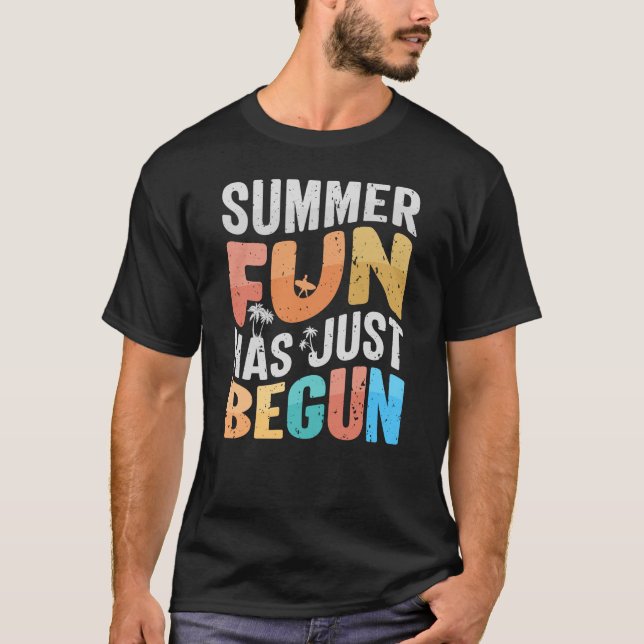 Summer fun has just begun T-Shirt (Front)