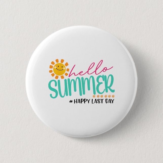 Summer Happy Last Day  2 Inch Round Button (Front)