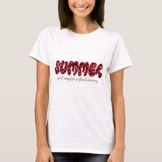 Summer isn't complete without cherries T-Shirt