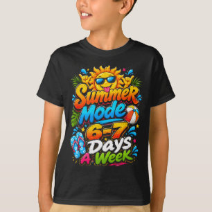 Summer mode 6-7 days a week funny summer vacation T-Shirt