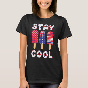 Summer Popsicle Stay Cool 4th Of July Independence T-Shirt