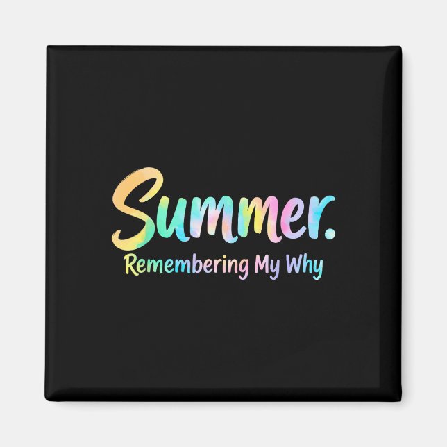 Summer remembering my why  magnet (Front)
