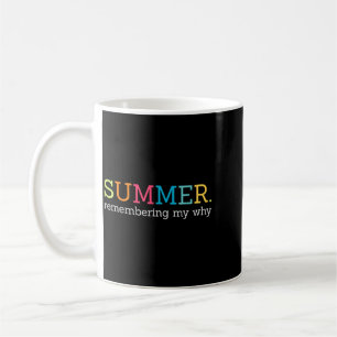 Summer Remembering My Why Motivational Quote Coffee Mug
