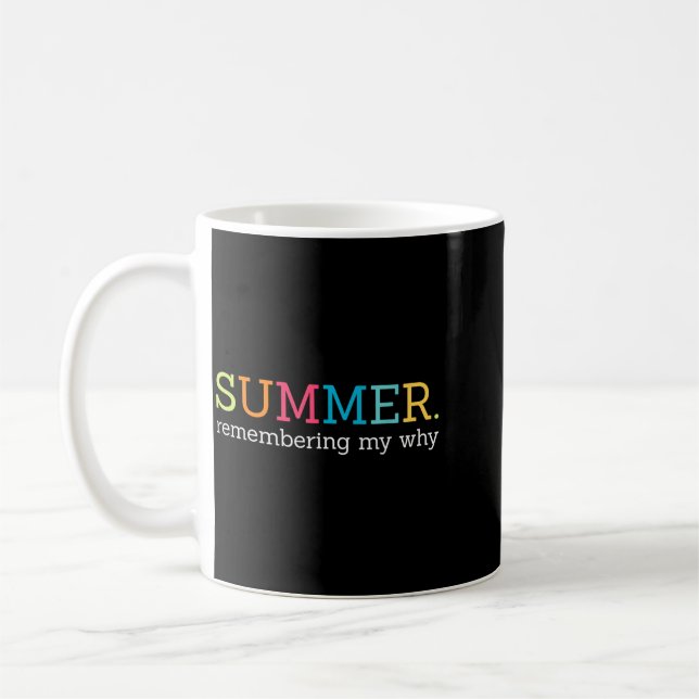 Summer Remembering My Why Motivational Quote Coffee Mug (Left)